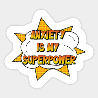 Anxiety is my super power Sticker